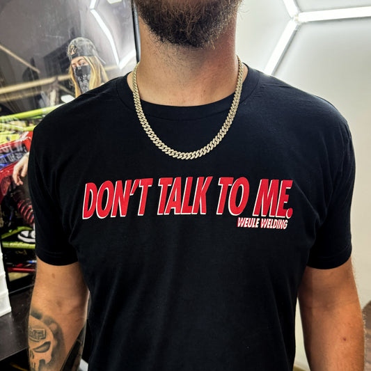 Don’t Talk To Me - Tee/Hoodie