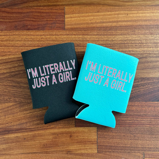 Just A Girl Koozie