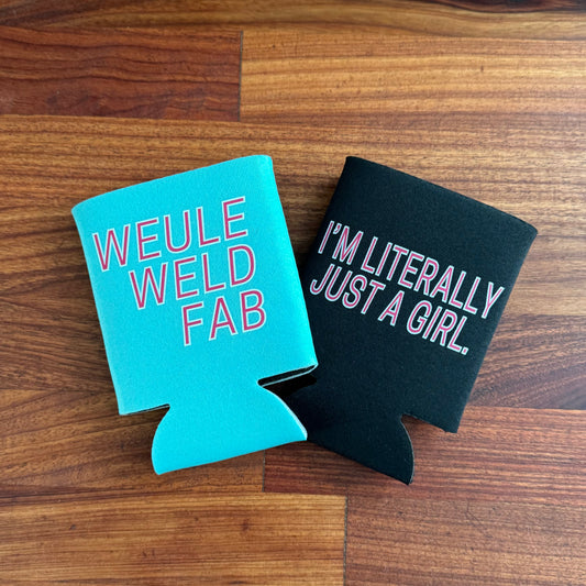 Just A Girl Koozie